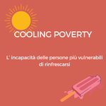 La Cooling Poverty: Una nuova dimensione della fragilit� umana nel contesto del riscaldamento globale